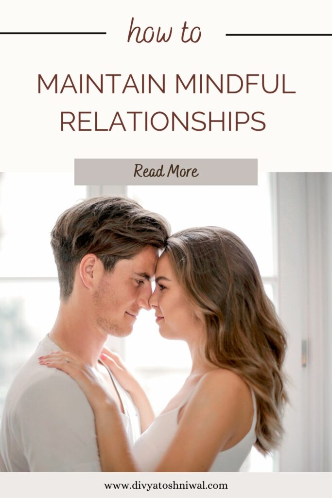 How To Maintain Mindful Relationships 