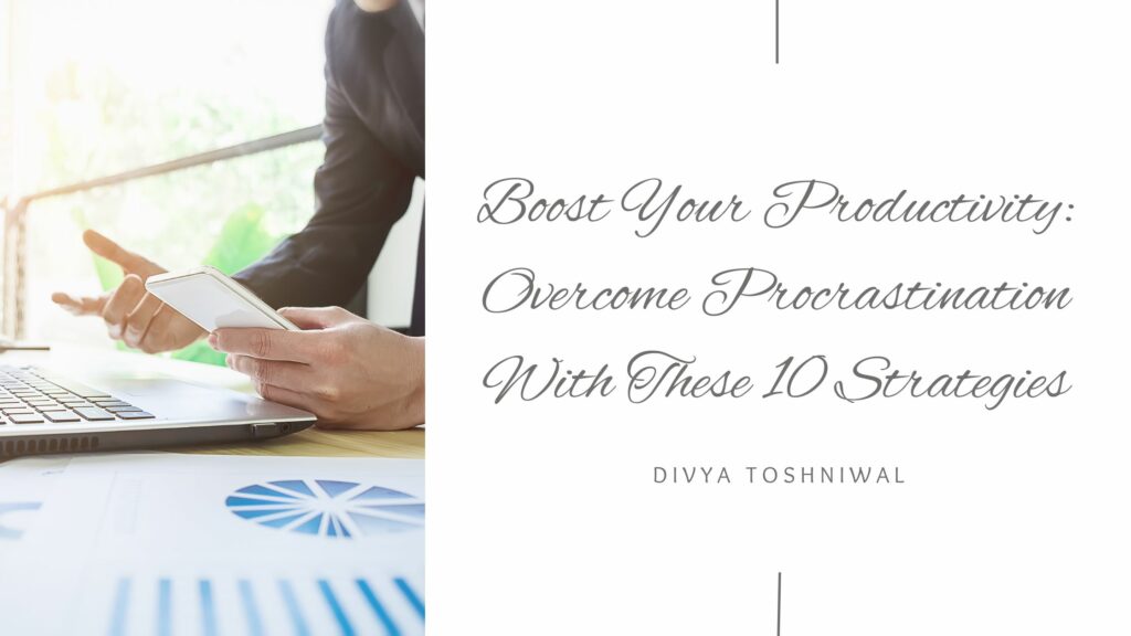 overcome procrastination and boost your productivity